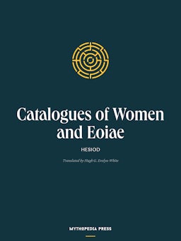 Cover: Catalogues of Women and Eoiae trans. Hugh G. Evelyn-White (1914)